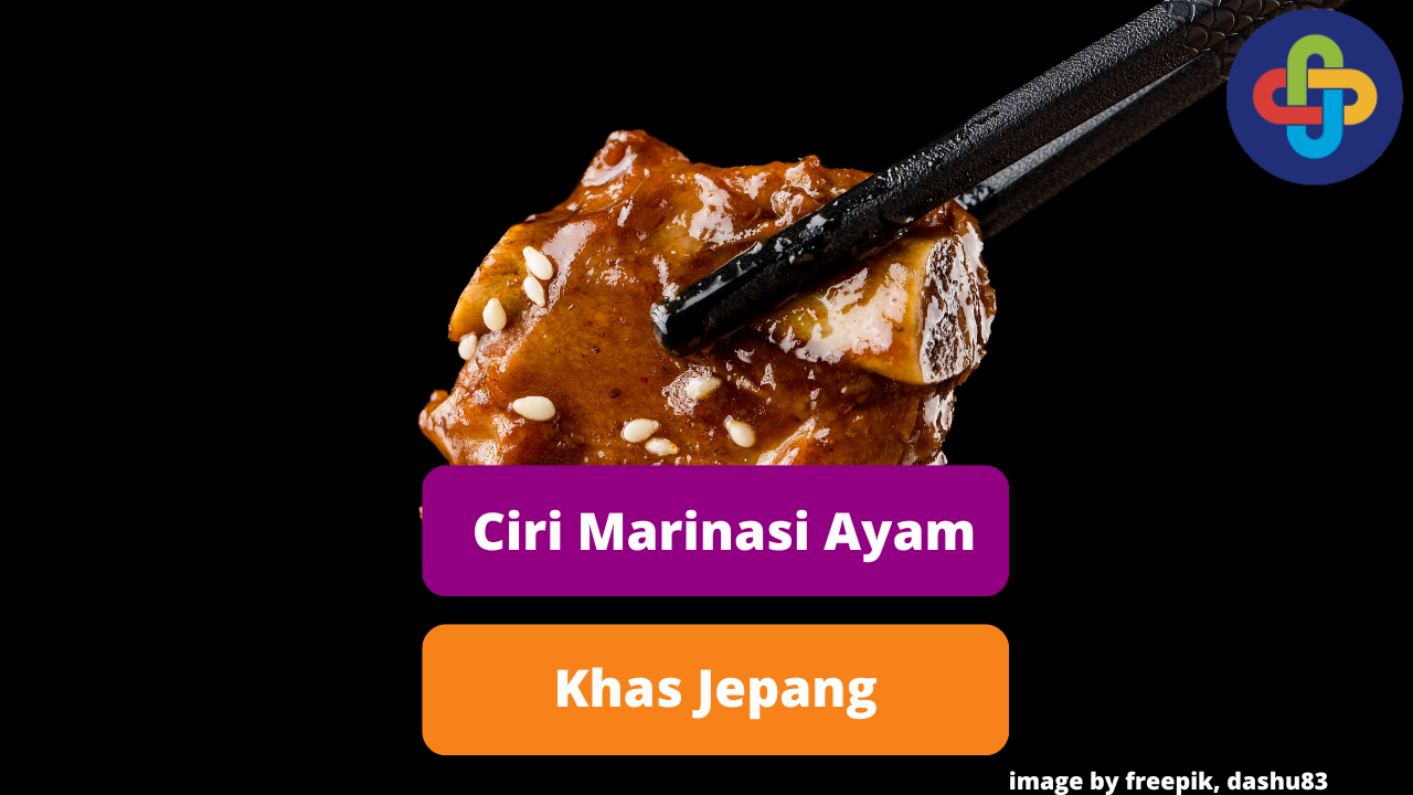 Berikut ini Ciri Marinasi Daging Ayam Pada Masakan Jepang